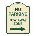 Signmission No Parking Tow Away Zone W/ Right Arrow Heavy-Gauge Aluminum Sign, 24" x 18", TG-1824-23609 A-DES-TG-1824-23609